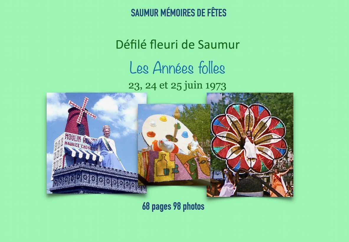 1973 Saumur : La foire-exposition 30 mai au 4 juin. Le défilé fleuri 23, 24 et 25 juin