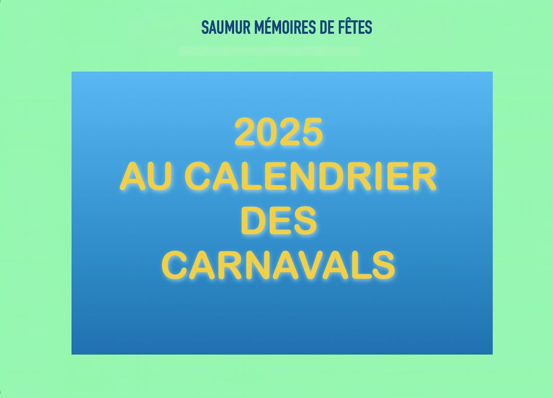 2025 Saumur Mémoires de Fêtes vous invite…